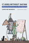 It Goes without Saying (Taking the Guesswork Out of Your PhD in Engineering) by Caroline Boudoux, Eric Mazur, 9780262548205