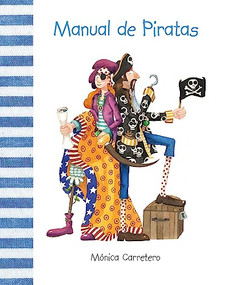 Manual de piratas (Pirate Handbook) (Spanish Edition) by Mónica Carretero, Mónica Carretero, 9788493781439
