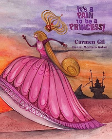 It's a Pain to Be a Princess! by Carmen Gil, Daniel Montero Galán, Jon Brokenbrow, 9788415241782