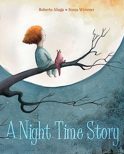 A Night Time Story by Roberto Aliaga, Sonja Wimmer, Jon Brokenbrow, 9788415241980