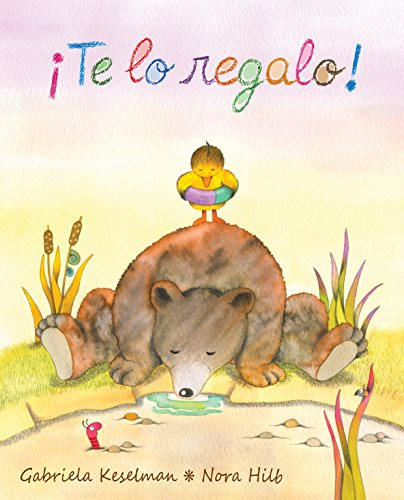 ¡Te lo regalo! (It's a Gift!) (Spanish Edition) by Gabriela Keselman, Nora Hilb, 9788415784883