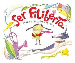 Ser Filiberta (I Want to be Philberta) (Spanish Edition) by Mar Pavón, Alex Pelayo, 9788415619697