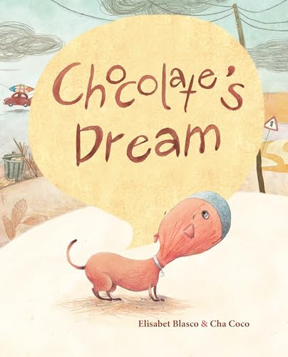 Chocolate's Dream by Elisabeth Blasco, Cha Coco, Jon Brokenbrow, 9788416147502