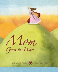Mom Goes to War by Irene Aparici, Mónica Carretero, Jon Brokenbrow, 9788415503200