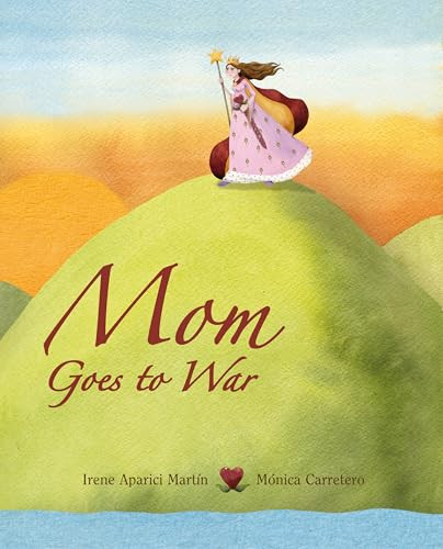 Mom Goes to War by Irene Aparici, Mónica Carretero, Jon Brokenbrow, 9788415503200