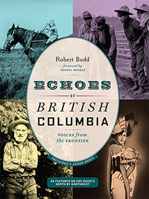 Echoes of British Columbia (Voices from the Frontier) by Robert Budd, 9781550176780