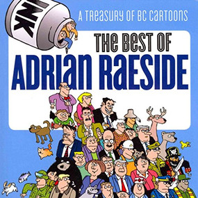 The Best of Adrian Raeside (A Treasury of BC Cartoons) by Adrian Raeside, 9781550176315