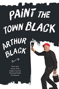 Paint the Town Black by Arthur Black, 9781550177015
