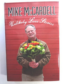 Unlikely Love Stories by Mike McCardell, 9781550175639