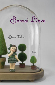 Bonsai Love by Diane L. Tucker, 9781550176438