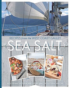 Sea Salt (Recipes from the West Coast Galley) by Alison Malone Eathorne, Hilary Malone, Lorna Malone, Christina Symons, 9781550175554