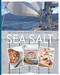 Sea Salt (Recipes from the West Coast Galley) by Alison Malone Eathorne, Hilary Malone, Lorna Malone, Christina Symons, 9781550175554