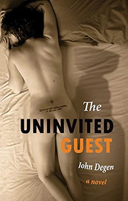 The Uninvited Guest by John Degen, 9780889712164