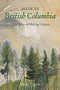 Made in British Columbia (Eight Ways of Making Culture) by Maria Tippett, 9781550177299
