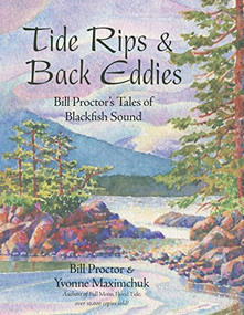 Tide Rips and Back Eddies (Bill Proctor's Tales of Blackfish Sound) by Bill Proctor, Yvonne Maximchuk, 9781550177251