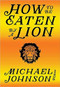 How to Be Eaten by a Lion by Michael Johnson, 9780889713185