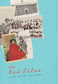 The Red Files by Lisa Bird-Wilson, 9780889713161