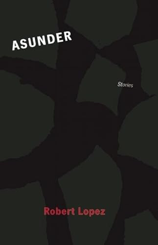 Asunder - 9780982631812 by Robert Lopez, 9780982631812