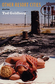 Other Resort Cities by Tod Goldberg, 9780981589992