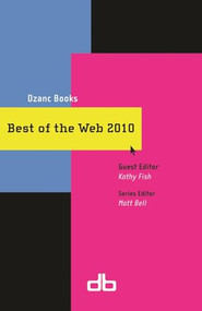 Best of the Web 2010 (Travels in the Footsteps of the Commodore Who Saved America) by Matt Bell, Kathy Fish, 9780982520468