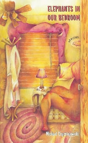 Elephants in Our Bedroom by Michael Czyzniejewski, 9780979312373