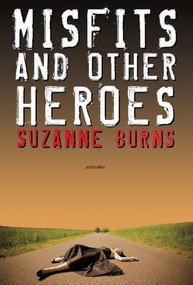Misfits and Other Heroes by Suzanne Burns, 9780981589961
