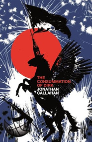 The Consummation of Dirk by Jonathan Callahan, 9780983740575