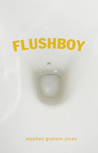 Flushboy by Stephen Graham Jones, 9781938604171
