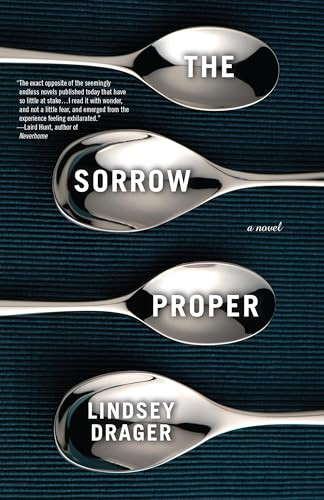 The Sorrow Proper by Lindsey Drager, 9781938103001