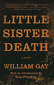 Little Sister Death (A Novel) by William Gay, Tom Franklin, 9781941088586