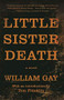 Little Sister Death (A Novel) by William Gay, Tom Franklin, 9781941088586