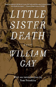 Little Sister Death (A Novel) - 9781938103131 by William Gay, 9781938103131