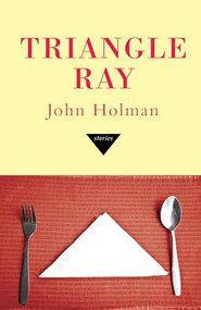 Triangle Ray by John Holman, 9781938103377