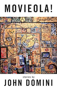 Movieola by John Domini, 9781938103902