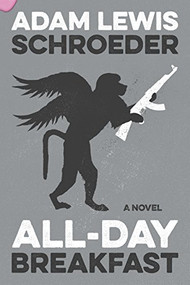 All-Day Breakfast (A Novel) by Adam Lewis Schroeder, 9781771620642