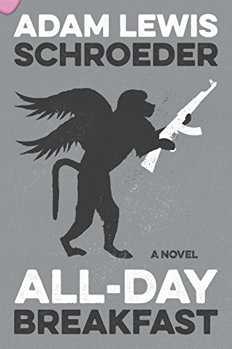 All-Day Breakfast (A Novel) by Adam Lewis Schroeder, 9781771620642