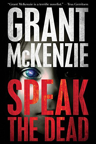 Speak The Dead by Grant McKenzie, 9781940610542