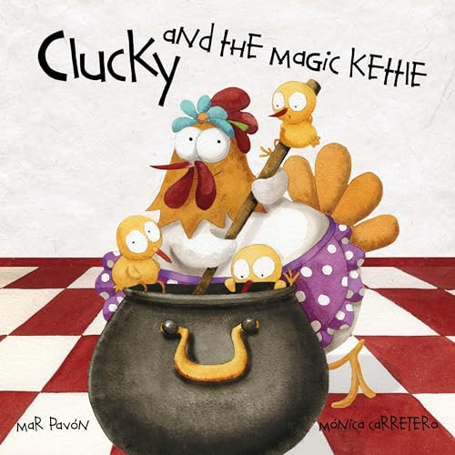 Clucky and the Magic Kettle by Mar Pavón, Mónica Carretero, Jon Brokenbrow, 9788415619444