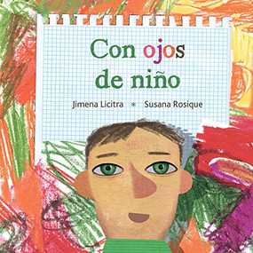 Con ojos de niño (Through the Eyes of a Child) (Spanish Edition) by Jimena  Licitra, Susana Rosique, 9788415784487