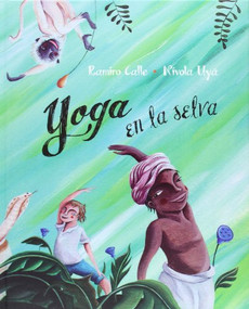 Yoga en la selva (Yoga in the Jungle) (Spanish Edition) by Ramiro Calle, Nívola Uyá, 9788416078127