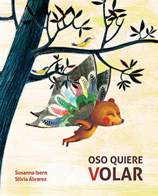 Oso quiere volar (Bear Wants to Fly) (Spanish Edition) - 9788416147441 by Susanna Isern, Silvia  Álvarez, 9788416147441