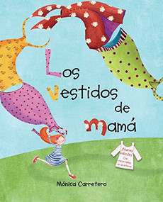 Los vestidos de mamá (Mom's Dresses) (Spanish Edition) by Mónica Carretero, Mónica Carretero, 9788416147700
