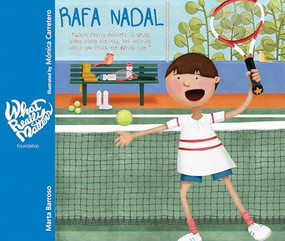Rafa Nadal (What really matters is being happy along the way, not waiting until you reach the finish line) by Marta Barroso, Mónica Carretero, Jon Brokenbrow, 9788416733071
