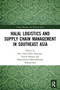 Halal Logistics and Supply Chain Management in Southeast Asia by Nor Aida Abdul Rahman, Azizul Hassan, Mohammad FakhrulNizam Mohammad, 9780367502355