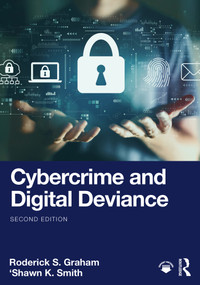 Cybercrime and Digital Deviance by Roderick S. Graham, 'Shawn K. Smith, 9781032249193