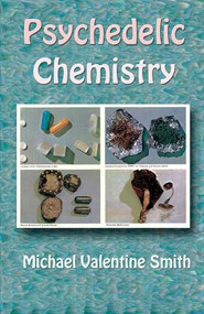Psychedelic Chemistry by Michael Valentine Smith, 9781579511906