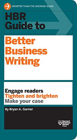 HBR Guide to Better Business Writing (HBR Guide Series) by Bryan A. Garner, 9781633693906