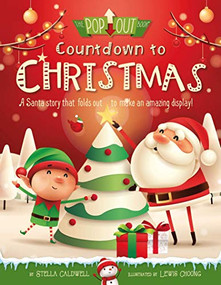 Countdown to Christmas (A Santa Story with 20 Fold-Outs to Make an Amazing Display) by Stella Caldwell, Lewis Choong, 9781783125951