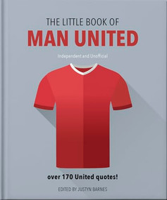 The Little Book of Man United (Over 170 United quotes) by OH, 9781911610366