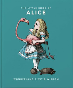 Little Book of Alice in Wonderland (Wonderland's Wit & Wisdom) by Orange Hippo!, 9781911610397